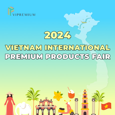  VIETNAM INTERNATIONAL  PREMIUM PRODUCTS FAIR 2024
