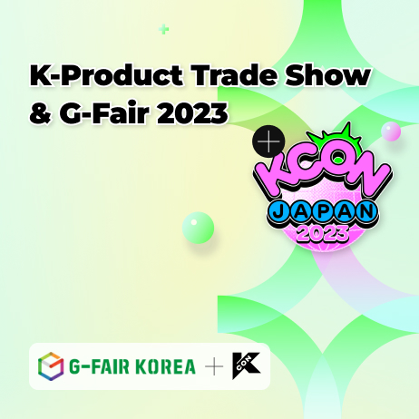  K-Product Trade Show , G-Fair 2023 / KCON JAPAN 2023