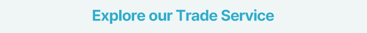 Explore our Trade Service