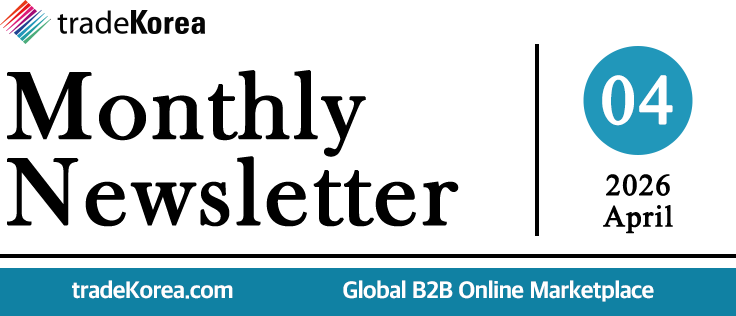 tradeKorea Monthly Newsletter 2026 april tradeKorea.com  Global B2B Online Marketplace