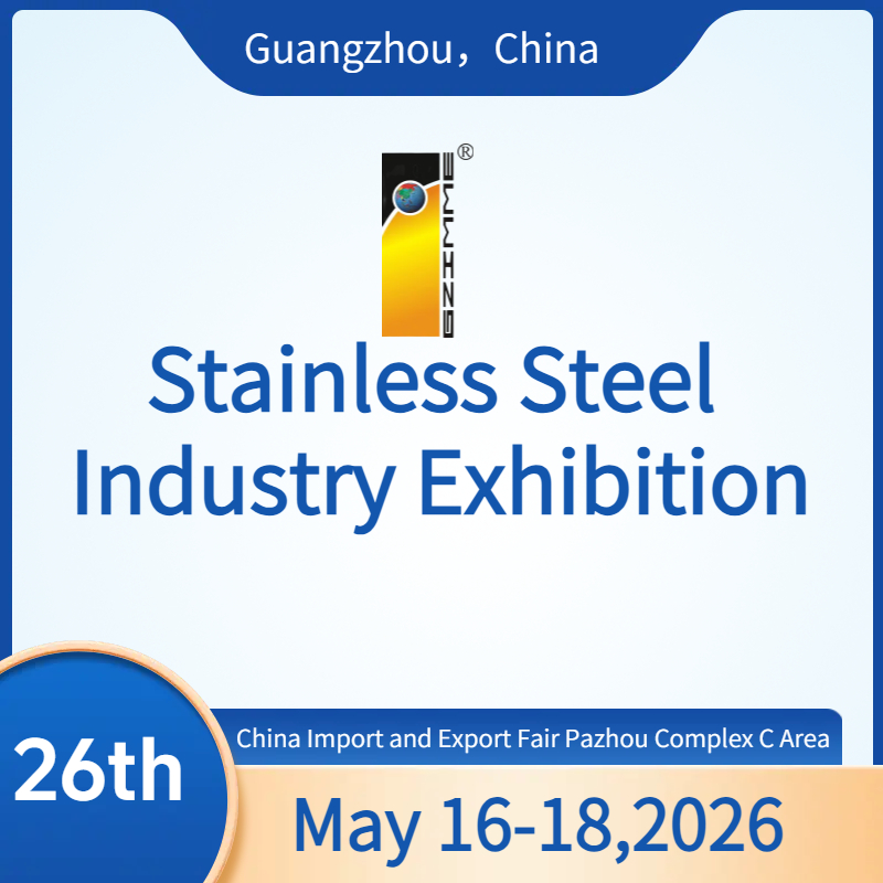 The 26th China _Guangzhou_ Int_l Stainless Steel Industry Exhibition 2026