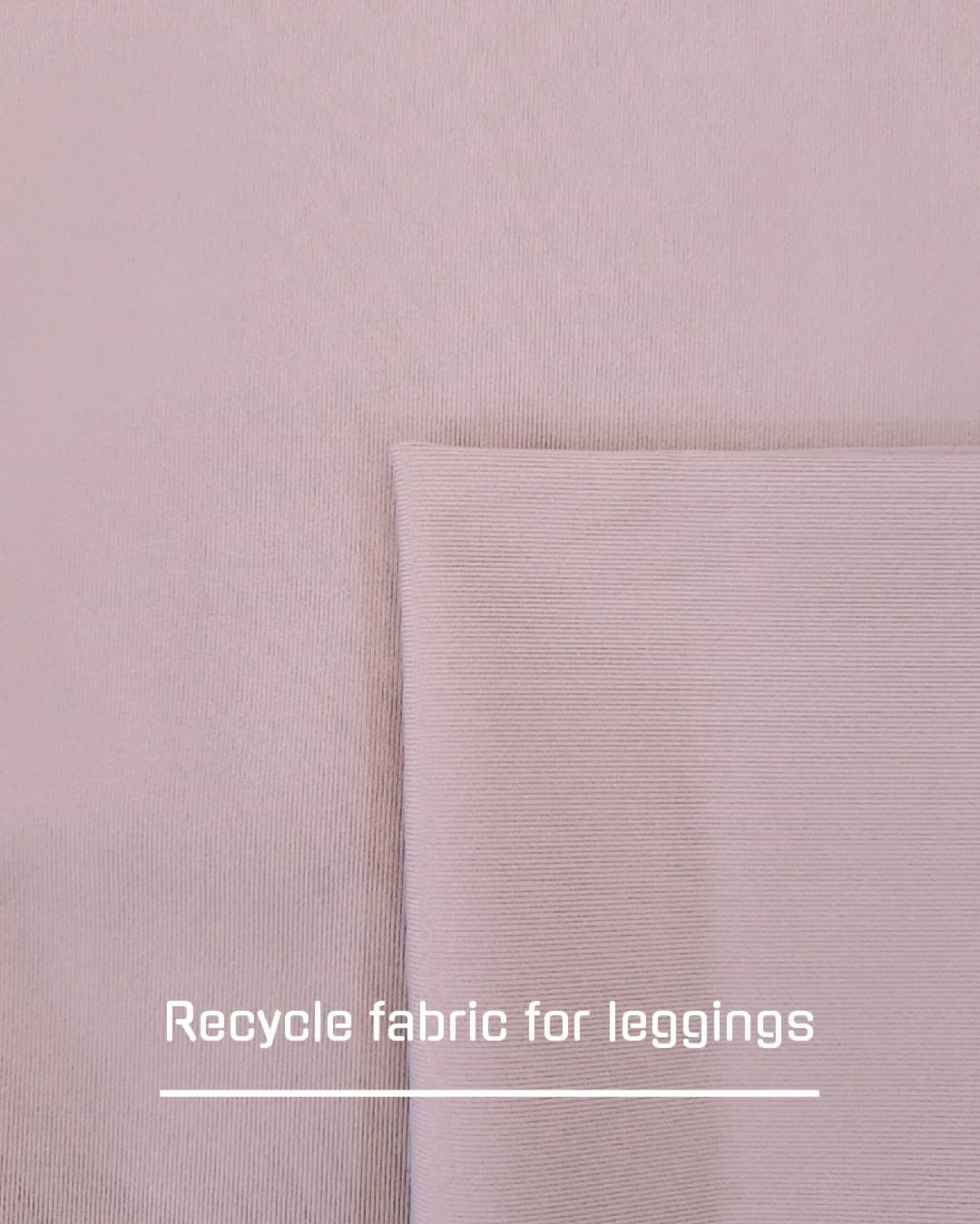 Recycle fabric for leggings
