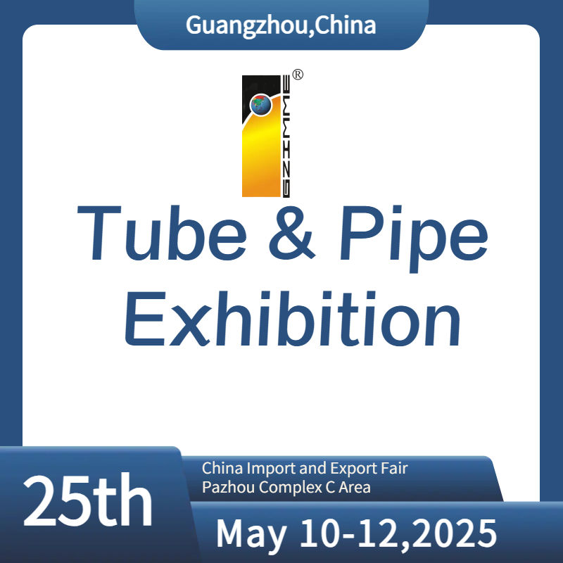 The 25th China _Guangzhou_ Int_l Tube _ Pipe Processing Equipment Exhibition