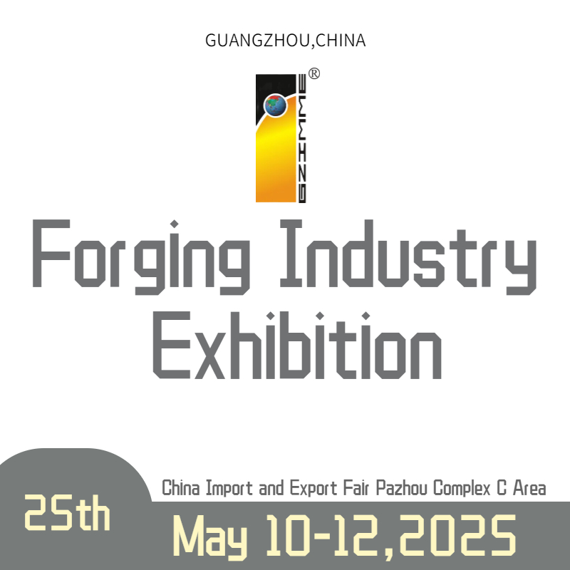 The 25th China_Guangzhou_ Int_l Forging Industry Exhibition